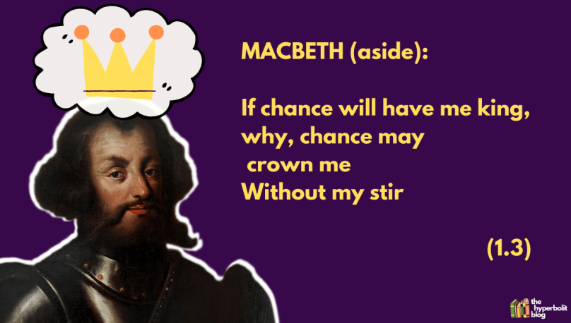 if chance will have me king, why, chance may crown me without my stir Macbeth act 1 scene 3