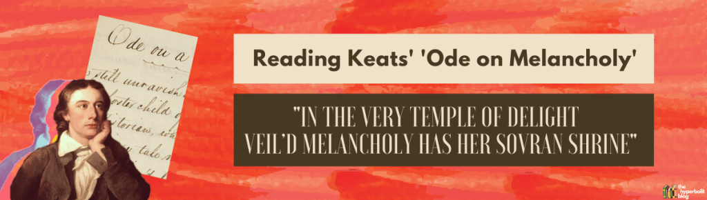 John Keats ode on melancholy analysis literary criticism English literature poetry