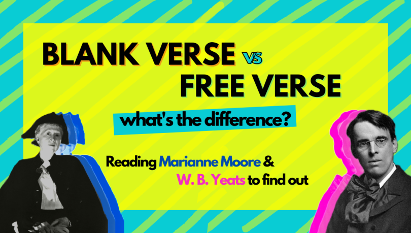 blank verse vs free verse what is the difference Marianne Moore w b Yeats poetry