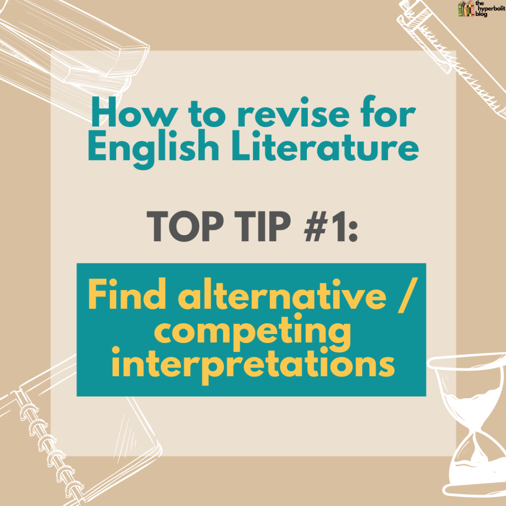 how to revise for English literature top tip find alternative or competing interpretations