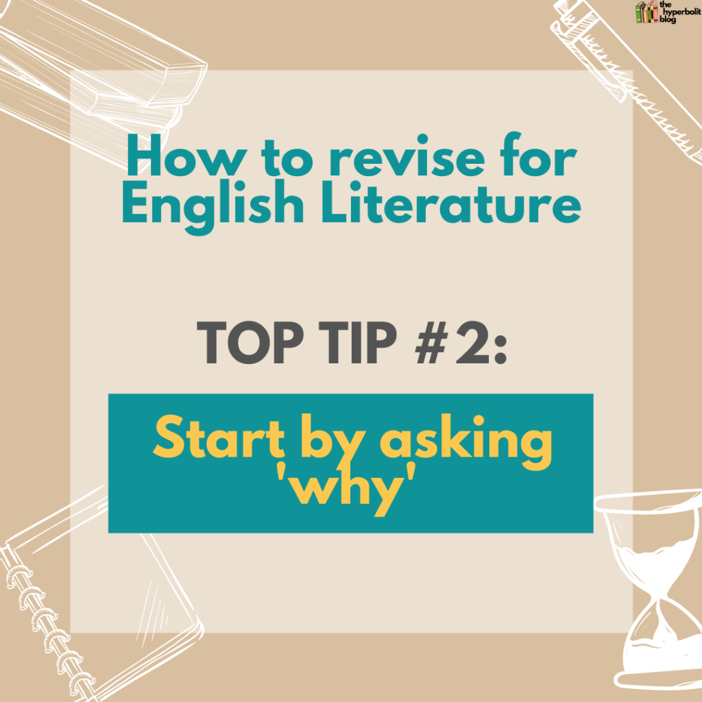 how to revise for English literature top tip start by asking why 